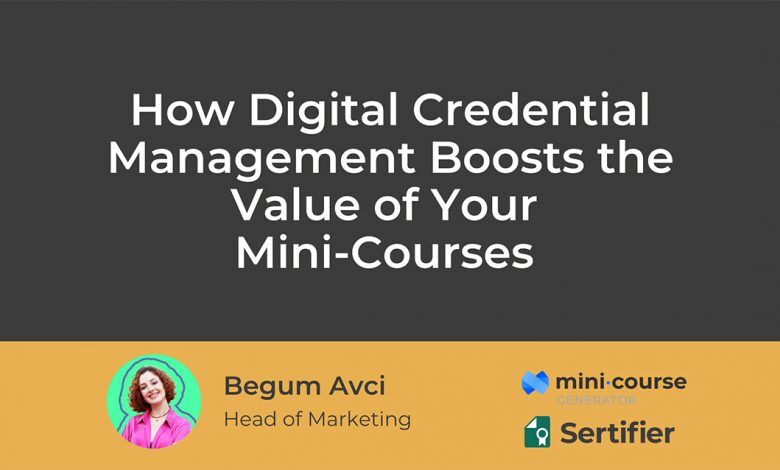 How Digital Credential Management Boosts the Value of Your Mini-Courses