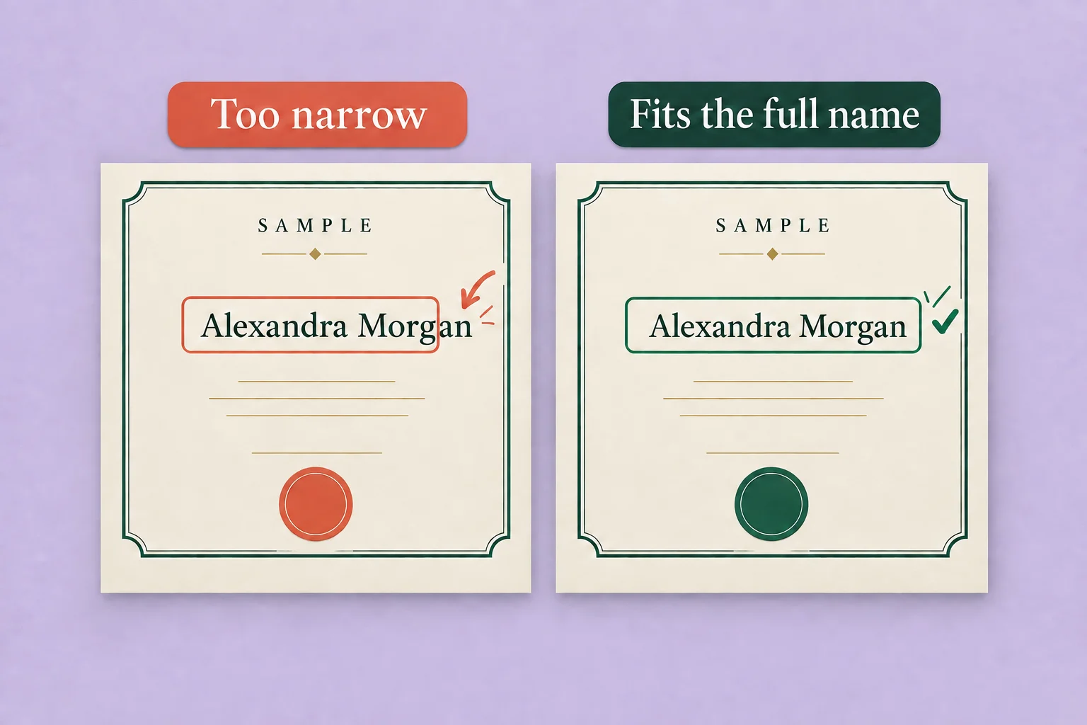 Certificate template testing: check long names and changing data before issuance 2 The sample name overflows the narrow field and fits within the wider field.