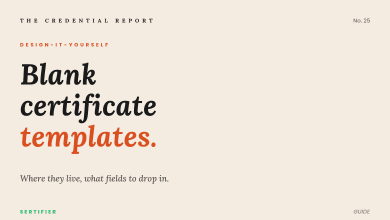 Editorial cover: blank certificate templates. Where they live, what fields to drop in. The Credential Report No. 25