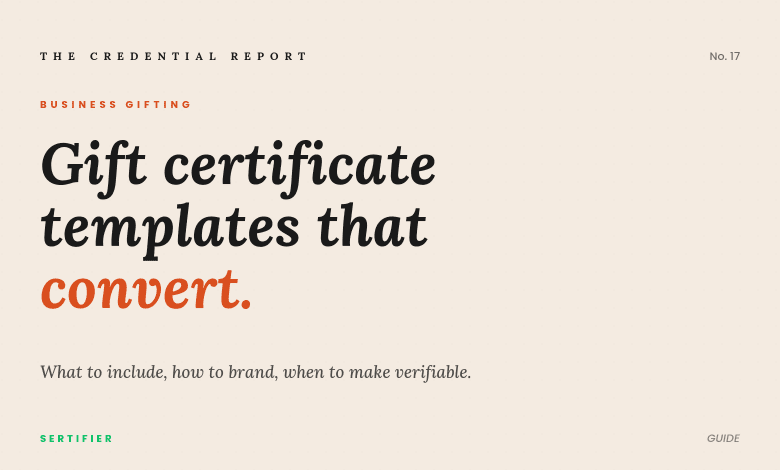 Editorial cover: gift certificate templates that convert. What to include, how to brand, when to make verifiable. The Credential Report No. 17
