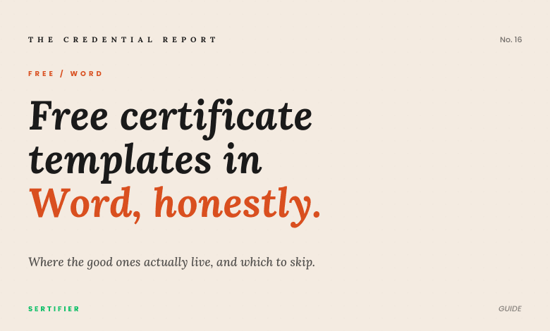 Editorial cover: free certificate templates in Word, honestly. Where the good ones actually live, and which to skip. The Credential Report No. 16